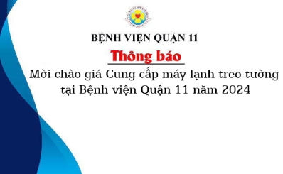 Thông báo về việc mời chào giá Cung cấp máy lạnh treo tường tại Bệnh viện Quận 11 năm 2024